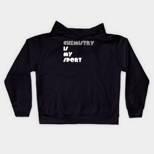 Chemistry Is My Sport Typography White Design Kids Hoodie